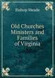 Old Churches Ministers and Families of Virginia, Bishop Meade 