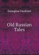 Old Russian Tales, Georgene Faulkner 