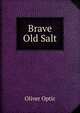 Brave Old Salt, Optic Oliver 