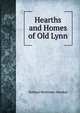 Hearths and Homes of Old Lynn, Nathan Mortimer Hawkes 