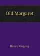 Old Margaret, Kingsley Henry 