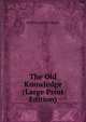 The Old Knowledge (Large Print Edition), Gwynn Stephen Lucius 