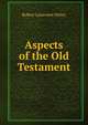 Aspects of the Old Testament, Robert Lawrence Ottley 