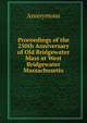 Proceedings of the 250th Anniversary of Old Bridgewater Mass at West Bridgewater Massachusetts, Heinrich Kretschmayr 