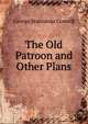 The Old Patroon and Other Plans, George Stanislaus Connell 