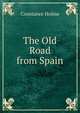 The Old Road from Spain, Constance Holme 