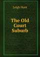 The Old Court Suburb, Hunt Leigh 