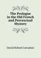 The Prologue in the Old French and ProvenAsal Mystery, David Hobart Carnahan 