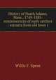 History of North Adams, Mass., 1749-1885: reminiscences of early settlers : extracts from old town r, Willis F. Spear 