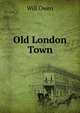 Old London Town, Will Owen 
