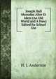 Joseph Hall Munudus Alter Et Idem (An Old World and A New) Edited for School Use, H. J. Anderson 