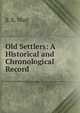 Old Settlers: A Historical and Chronological Record, S. E. Wait 