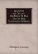 Lectures on Certain Portions of the Earlier Old Testament History, Philip G. Munro 