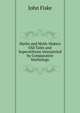 Myths and Myth-Makers Old Tales and Superstitions Interpreted by Comparative Mythology, John Fiske 