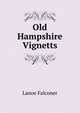 Old Hampshire Vignetts, Lanoe Falconer 