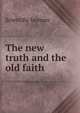 The new truth and the old faith, Scientific layman 
