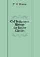 Old Testament History for Junior Classes, T. H. Stokoe 