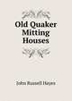 Old Quaker Mitting Houses, John Russell Hayes 
