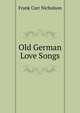 Old German Love Songs, Frank Carr Nicholson 