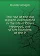 The rise of the old dissent, exemplified in the life of Oliver Heywood, one of the founders of the P, Hunter Joseph 