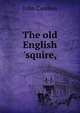 The old English 'squire,, John Careless 