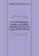 An Old-fashioned Garden, and Walks and Musings Therein (Large Print Edition), Lydia Louisa Anna Very 