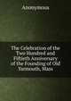 The Celebration of the Two Hundred and Fiftieth Anniversary of the Founding of Old Yarmouth, Mass., Heinrich Kretschmayr 