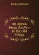 An Appeal From the New to the Old Whigs, Burke Edmund 