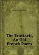 The Eructavit, An Old French Poem, George Fitch McKibben 