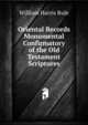 Oriental Records Monumental Confirmatory of the Old Testament Scriptures, William Harris Rule 