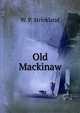 Old Mackinaw, W. P. Strickland 