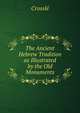 The Ancient Hebrew Tradition as Illustrated by the Old Monuments, Crossle 