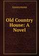Old Country House: A Novel, Heinrich Kretschmayr 