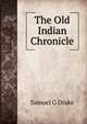 The Old Indian Chronicle, Samuel G Drake 
