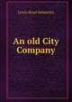 An old City Company, Lewis Boyd Sebastian 