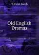 Old English Dramas, T. Evan Jacob 