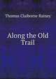 Along the Old Trail, Thomas Claiborne Rainey 