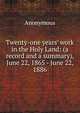 Twenty-one years' work in the Holy Land: (a record and a summary), June 22, 1865 - June 22, 1886, Heinrich Kretschmayr 