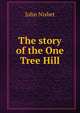 The story of the One Tree Hill, John Nisbet 