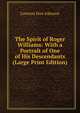 The Spirit of Roger Williams: With a Portrait of One of His Descendants (Large Print Edition), Lorenzo Dow Johnson 