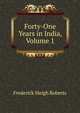 Forty-One Years in India, Volume 1, Frederick Sleigh Roberts 
