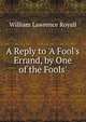 A Reply to 'A Fool's Errand, by One of the Fools', William Lawrence Royall 