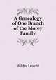 A Genealogy of One Branch of the Morey Family, Wilder Leavitt 