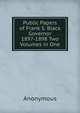 Public Papers of Frank S. Black Governor 1897-1898 Two Volumes in One, Heinrich Kretschmayr 