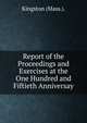 Report of the Proceedings and Exercises at the One Hundred and Fiftieth Anniversay, Kingston (Mass.). 
