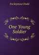 One Young Soldier, Ira Seymour Dodd 