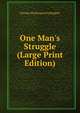 One Man's Struggle (Large Print Edition), George Washington Gallagher 