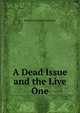 A Dead Issue and the Live One, Benjamin Franklin Van Meter 