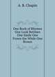 One Book of Rhymes One Look Betimes One Smile One Frown the While One Brown, A. B. Chapin 