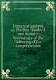 Historical Address on the One Hundred and Fiftieth Anniversary of the Gathering of the Congregationa, Jacob Chapman John Hyrcanus Mellish 